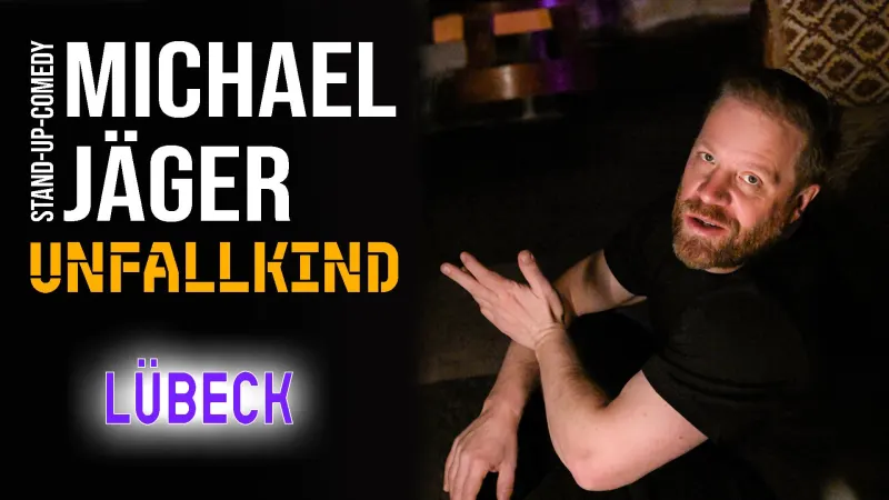 Michael Jäger – Unfallkind Stand-up Comedy live in Lübeck am 10.06.2027