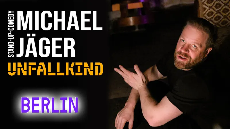 Michael Jäger – Unfallkind Stand-up Comedy live in Berlin am 28.02.2027 um 16 Uhr